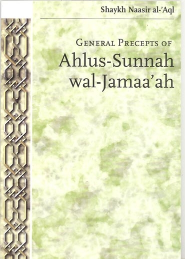 General Precepts of Ahlus Sunnah Wal Jamaa'ah