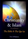 Islam: Christianity and Islam According to The Bible and The Quran