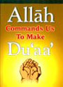 Darussalam - Allah Commands Us to Make Duaa