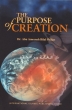 What is the purpose of mankind's creation, God's purpose in creation