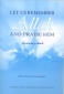 IIPH: Remember Allah & Praise Him (IIPH). By Abdur-Rahman Dimashqiah