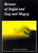 Islamic books: Beware of Dajjal and Gog & Magog