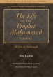 The Life of the Prophet Muhammad. by Imam Ibn Kathir