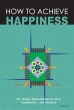 How to Achieve Happiness by Darussalam