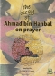 Darussalam The Essay of Ahmad Bin Hanbal on Prayer