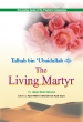 The Living Martyr - Talhah bin